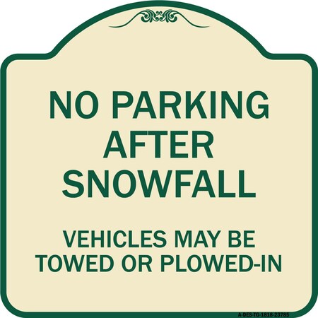 No Parking After Snowfall Vehicles May Be Towed Or Plowed-In Heavy-Gauge Aluminum Architectural Sign